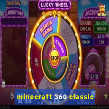 minecraft 360 classic